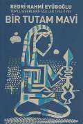 Bir Tutam Mavi / Toplu Eserleri-Yazılar 1954-1955