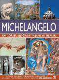 Michelangelo – 500 Görsel Eşliğinde Yaşamı ve Eserleri