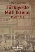 Türkiye’de Milli İktisat 1908 – 1918