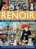 Renoir – 500 Görsel Eşliğinde Yaşamı ve Eserleri