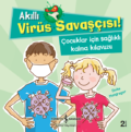 Akıllı Virüs Savasçısı! – Çocuklar için Sağlıklı Kalma Kılavuzu