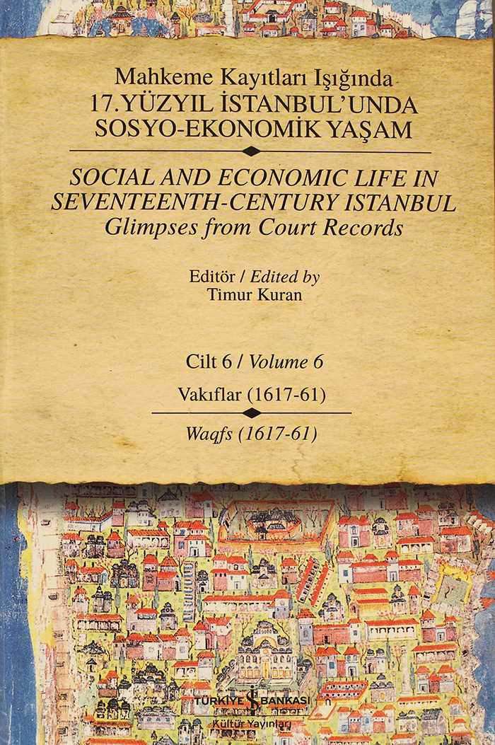 Mahkeme Kayıtları Işığında 17. Yüzyıl İstanbul’unda  Sosyo-Ekonomik Yaşam Cilt 6