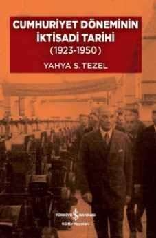 Cumhuriyet Döneminin İktisadi Tarihi (1923-1950) – Ciltli
